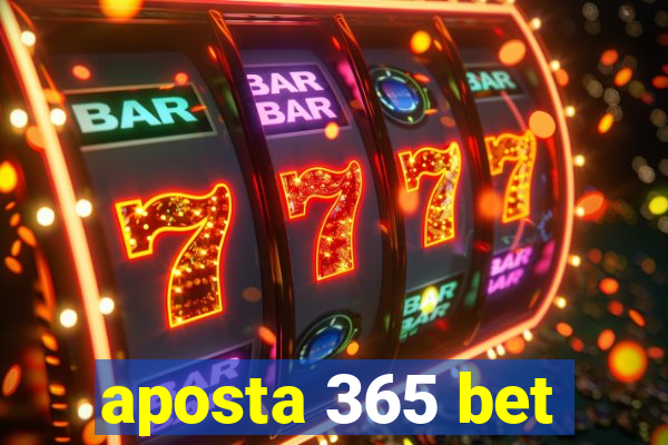 aposta 365 bet
